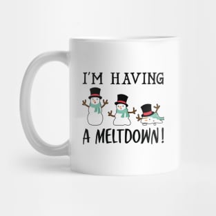 I'm Having A Meltdown Mug